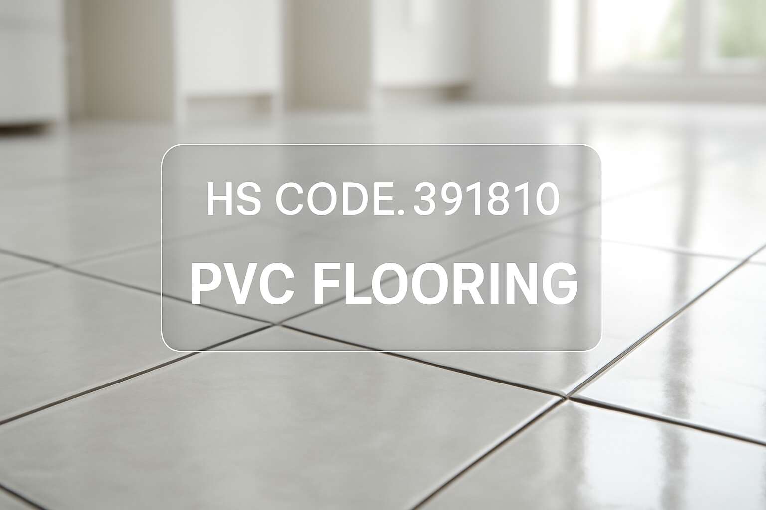 Master the pvc floor tiles hs code: your concise guide to exporting ...